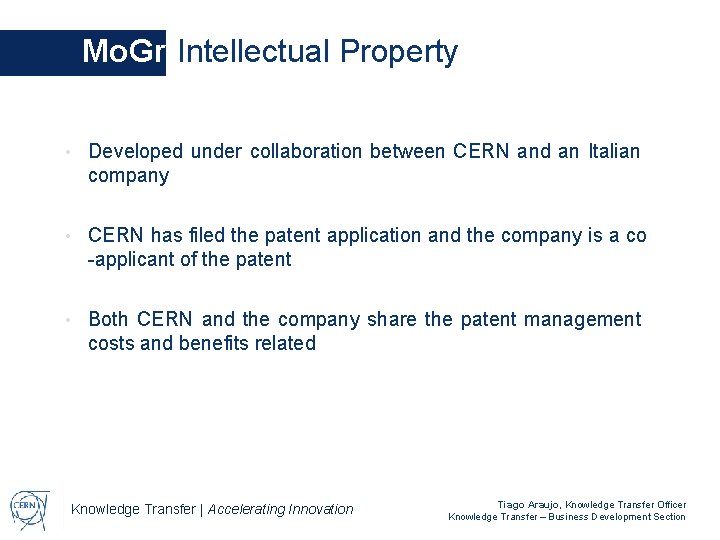 Mo. Gr Intellectual Property • Developed under collaboration between CERN and an Italian company