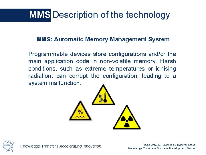 MMS Description of the technology MMS: Automatic Memory Management System Programmable devices store configurations