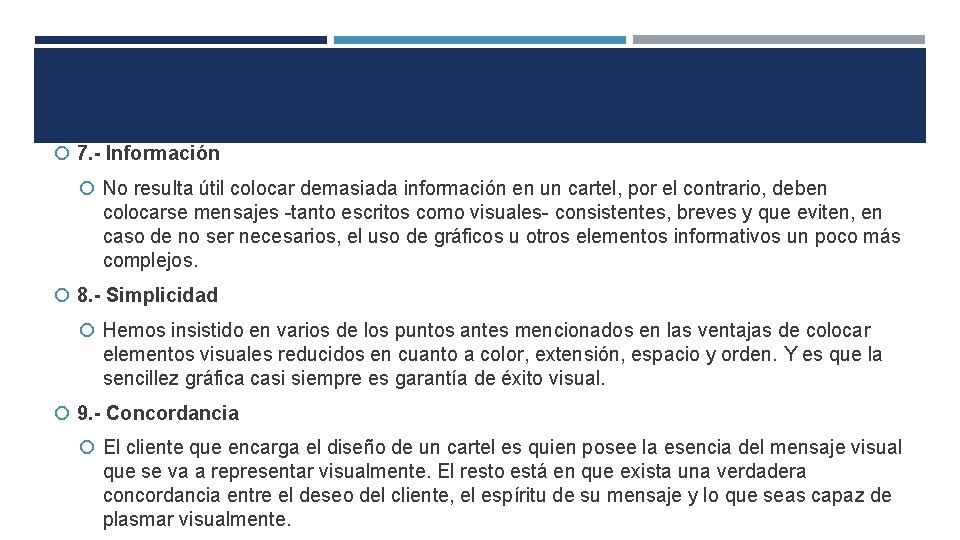  7. - Información No resulta útil colocar demasiada información en un cartel, por