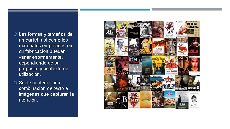  Las formas y tamaños de un cartel, así como los materiales empleados en