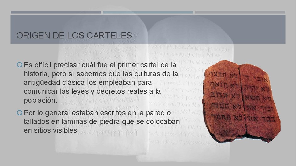 ORIGEN DE LOS CARTELES Es difícil precisar cuál fue el primer cartel de la