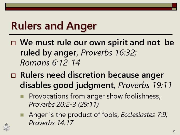 Rulers and Anger o o We must rule our own spirit and not be