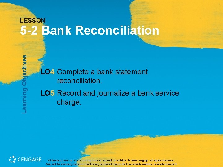 LESSON Learning Objectives 5 -2 Bank Reconciliation LO 4 Complete a bank statement reconciliation.