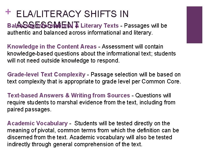 + ELA/LITERACY SHIFTS IN ASSESSMENT Balancing Informational & Literary Texts - Passages will be