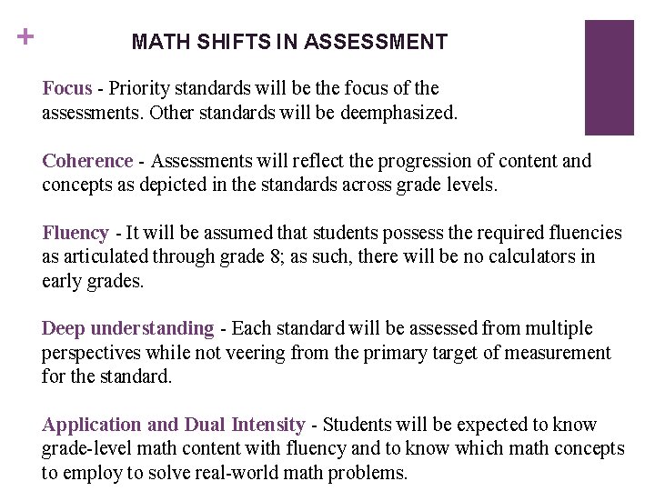 + MATH SHIFTS IN ASSESSMENT Focus - Priority standards will be the focus of