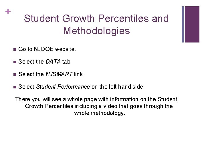 + Student Growth Percentiles and Methodologies n Go to NJDOE website. n Select the