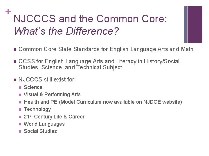 + NJCCCS and the Common Core: What’s the Difference? n Common Core State Standards