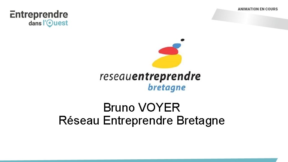 Bruno VOYER Réseau Entreprendre Bretagne 