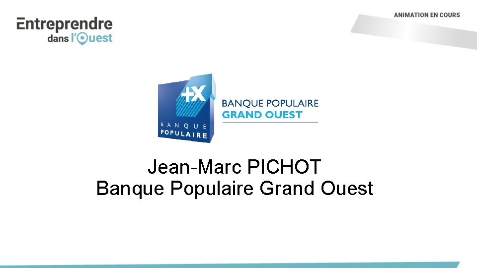 Jean-Marc PICHOT Banque Populaire Grand Ouest 