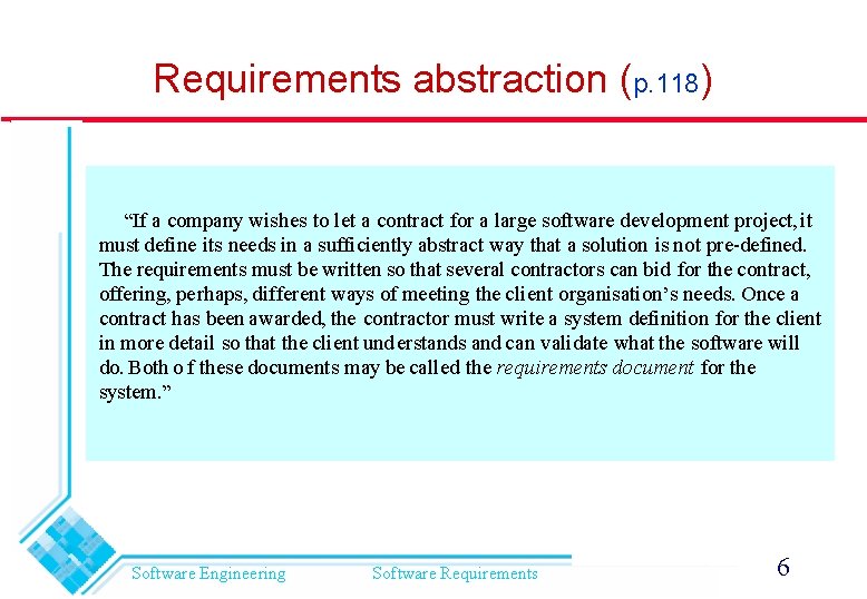 Requirements abstraction (p. 118) “If a company wishes to let a contract for a