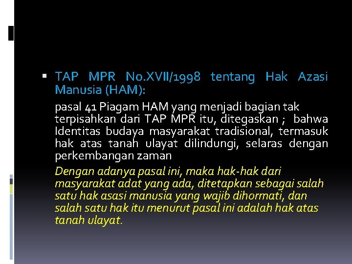  TAP MPR No. XVII/1998 tentang Hak Azasi Manusia (HAM): pasal 41 Piagam HAM