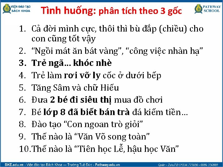 Tình huống: phân tích theo 3 gốc 1. Cả đời mình cực, thôi thì