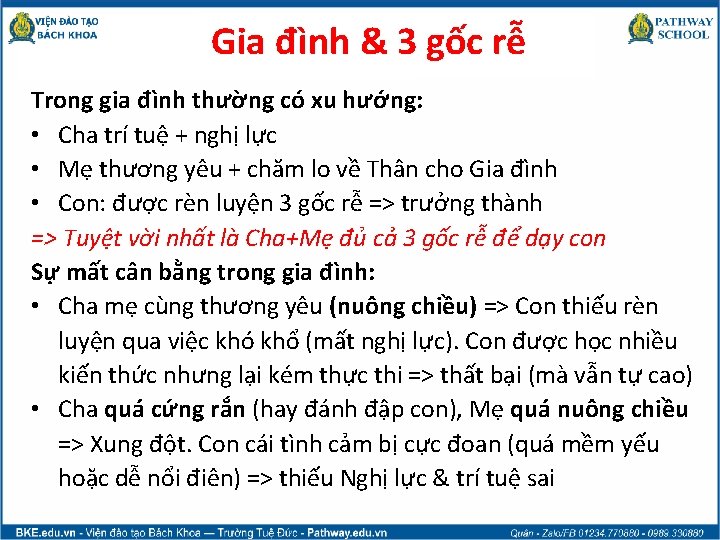 Gia đình & 3 gốc rễ Trong gia đình thường có xu hướng: •