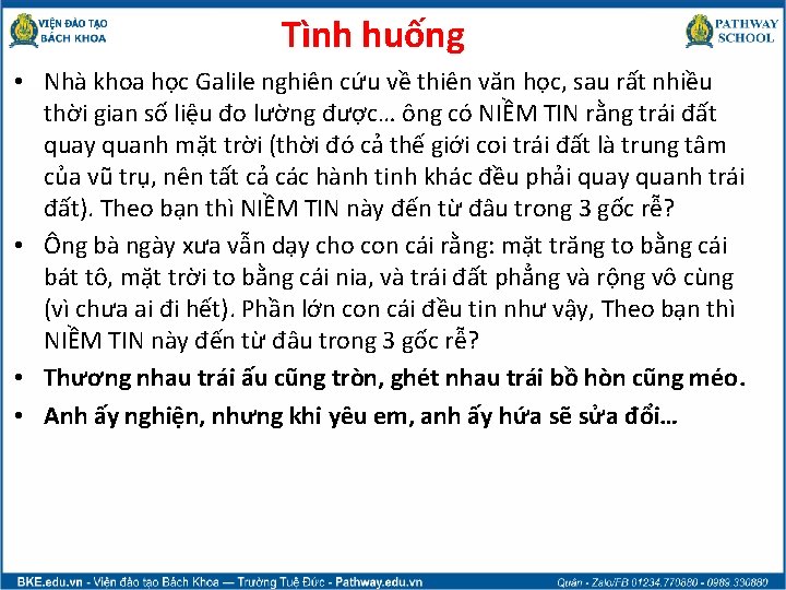 Tình huống • Nhà khoa học Galile nghiên cứu về thiên văn học, sau