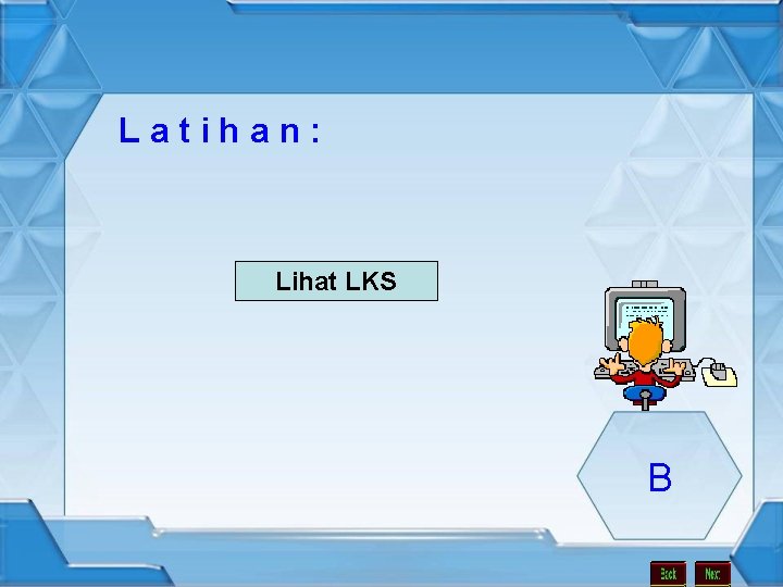 Latihan: Lihat LKS B 