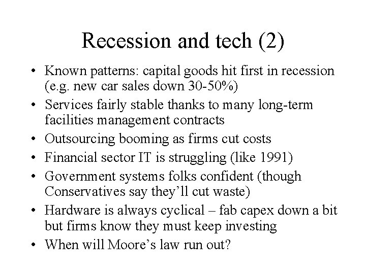 Recession and tech (2) • Known patterns: capital goods hit first in recession (e.