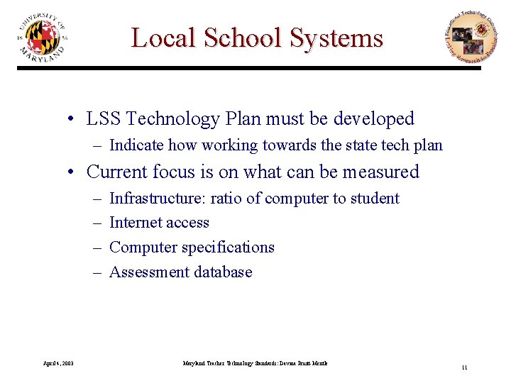 Local School Systems • LSS Technology Plan must be developed – Indicate how working