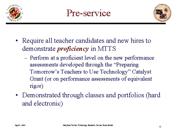Pre-service • Require all teacher candidates and new hires to demonstrate proficiency in MTTS
