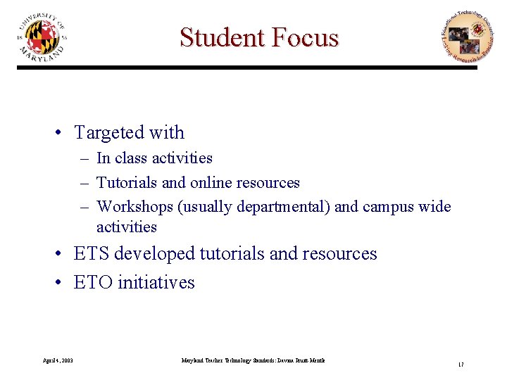 Student Focus • Targeted with – In class activities – Tutorials and online resources