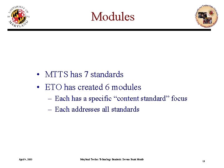 Modules • MTTS has 7 standards • ETO has created 6 modules – Each