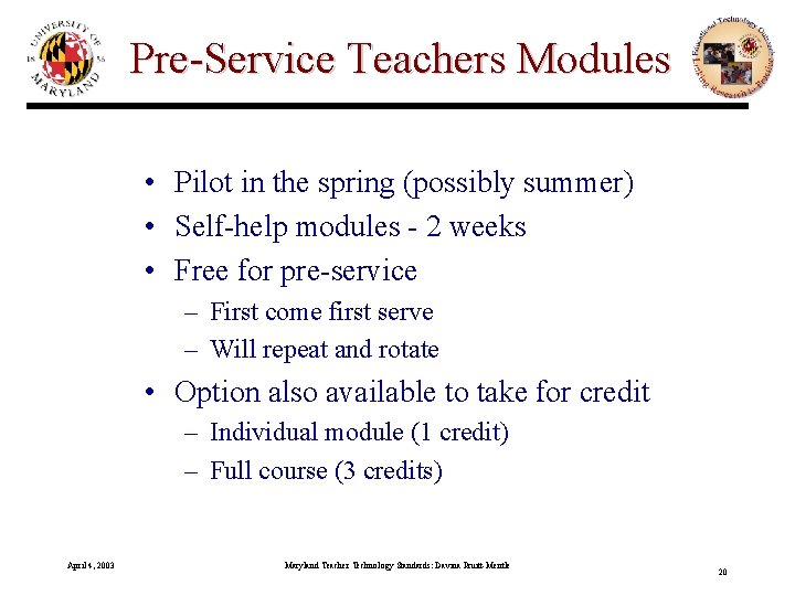 Pre-Service Teachers Modules • Pilot in the spring (possibly summer) • Self-help modules -