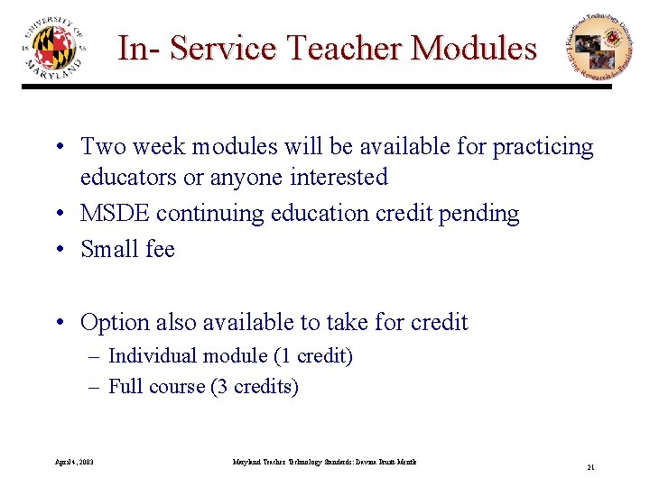 In- Service Teacher Modules • Two week modules will be available for practicing educators