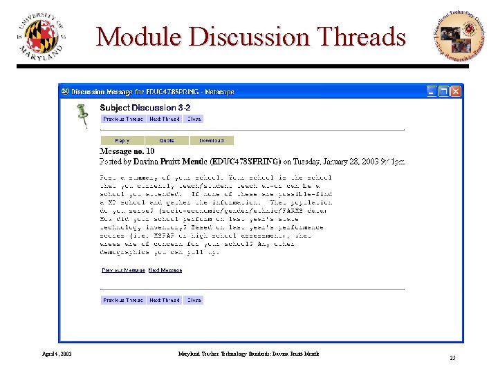 Module Discussion Threads April 4, 2003 Maryland Teacher Technology Standards: Davina Pruitt-Mentle 25 