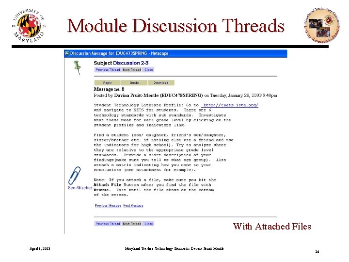 Module Discussion Threads With Attached Files April 4, 2003 Maryland Teacher Technology Standards: Davina