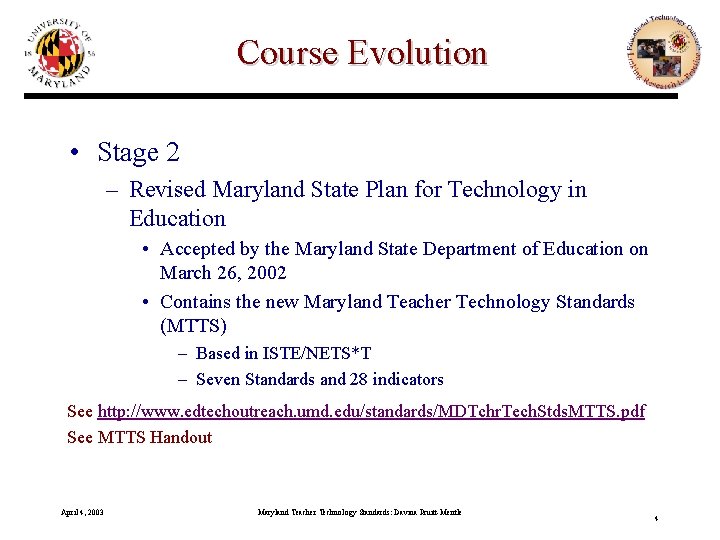 Course Evolution • Stage 2 – Revised Maryland State Plan for Technology in Education