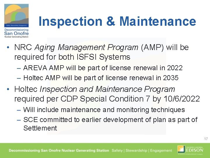 Inspection & Maintenance • NRC Aging Management Program (AMP) will be required for both