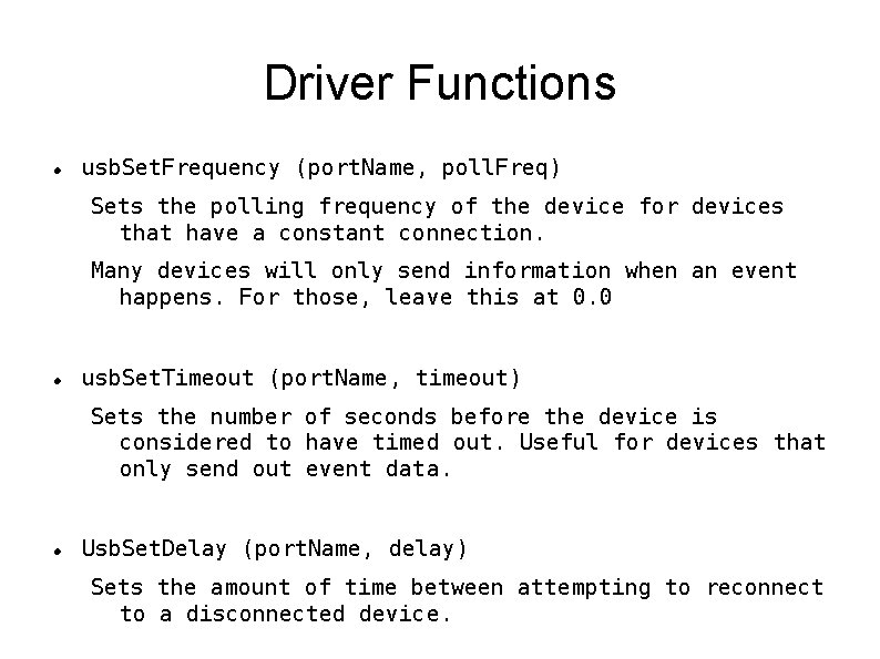 Driver Functions usb. Set. Frequency (port. Name, poll. Freq) Sets the polling frequency of Driver Functions usb. Set. Frequency (port. Name, poll. Freq) Sets the polling frequency of