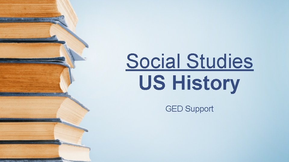 Social Studies US History GED Support 