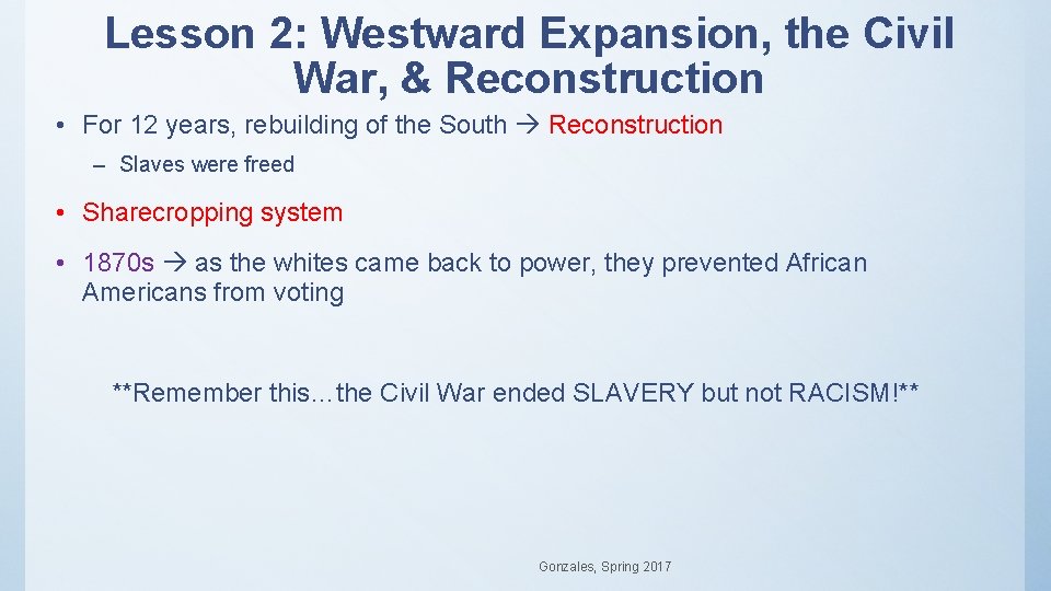 Lesson 2: Westward Expansion, the Civil War, & Reconstruction • For 12 years, rebuilding