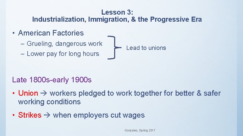 Lesson 3: Industrialization, Immigration, & the Progressive Era • American Factories – Grueling, dangerous