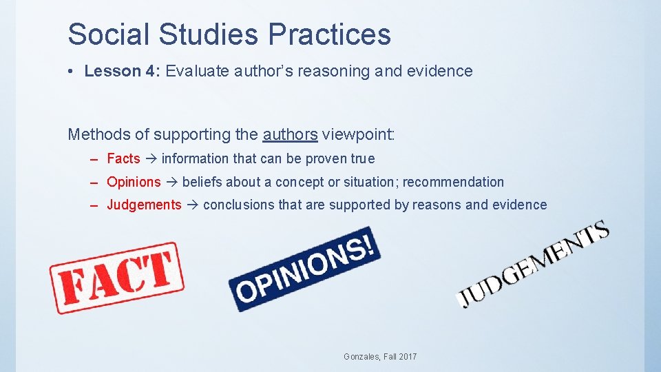 Social Studies Practices • Lesson 4: Evaluate author’s reasoning and evidence Methods of supporting