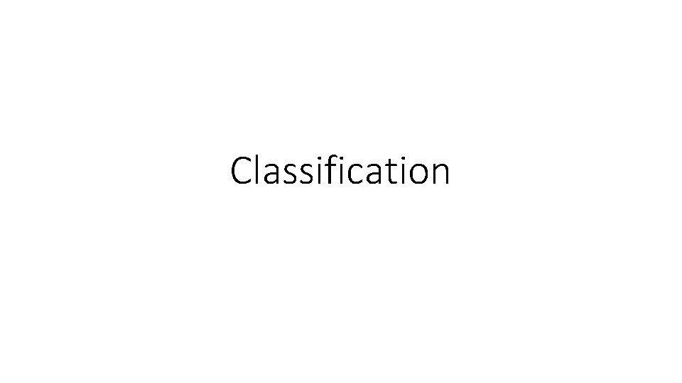 Classification 