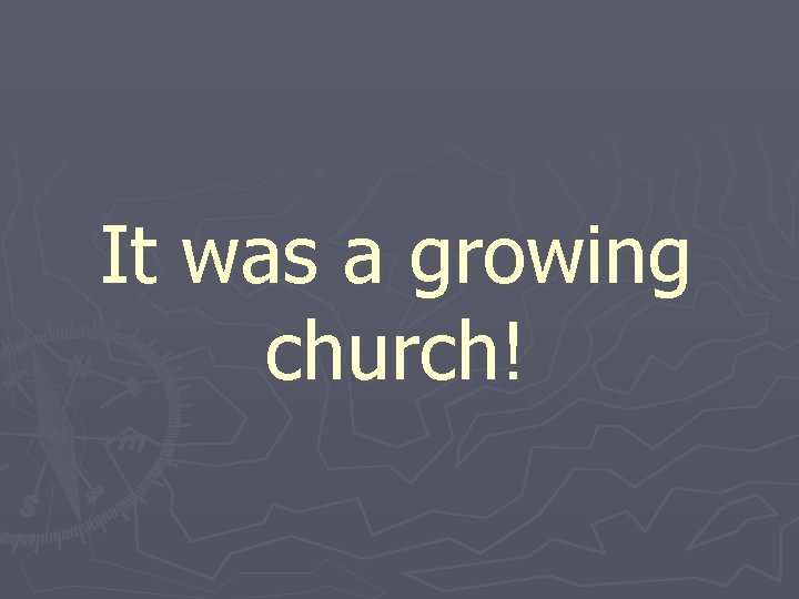 It was a growing church! 