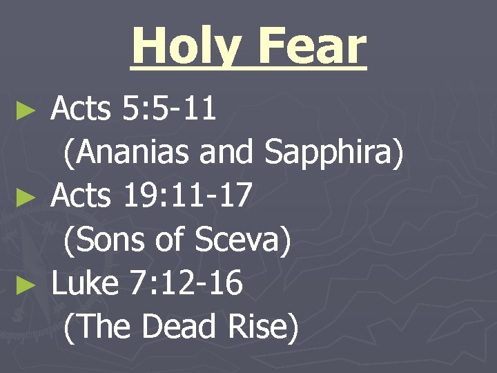 Holy Fear Acts 5: 5 -11 (Ananias and Sapphira) ► Acts 19: 11 -17