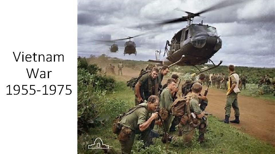 Vietnam War 1955 -1975 