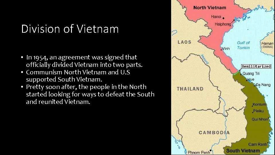 Division of Vietnam • In 1954, an agreement was signed that officially divided Vietnam