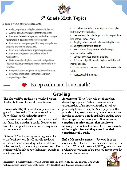 6 th Grade Math Topics ---------------------------------------Keep calm and love math! ----------------------------------------Grading -----This class will