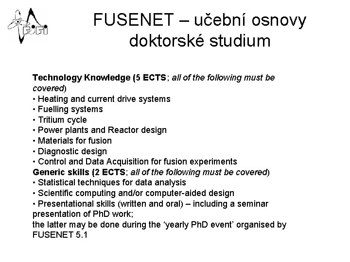 FUSENET – učební osnovy doktorské studium Technology Knowledge (5 ECTS; all of the following