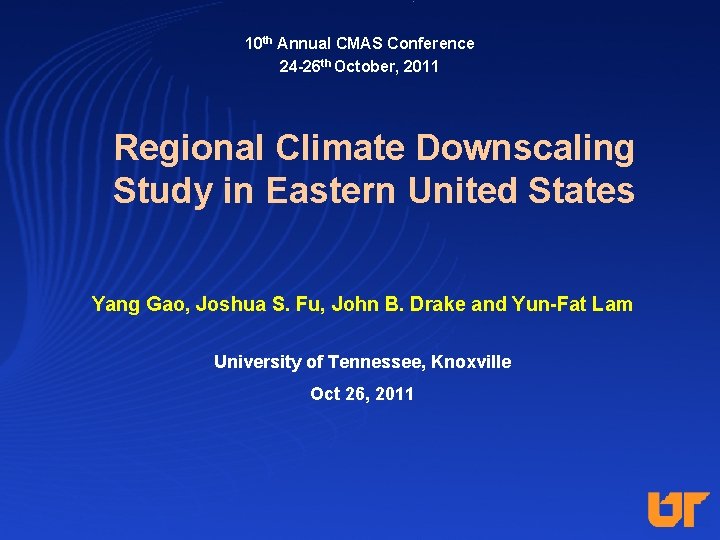 10 th Annual CMAS Conference 24 -26 th October, 2011 Regional Climate Downscaling Study