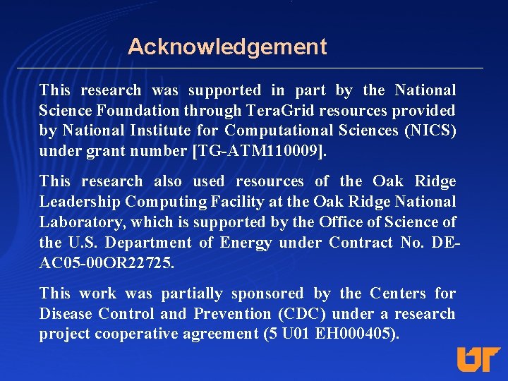 Acknowledgement This research was supported in part by the National Science Foundation through Tera.
