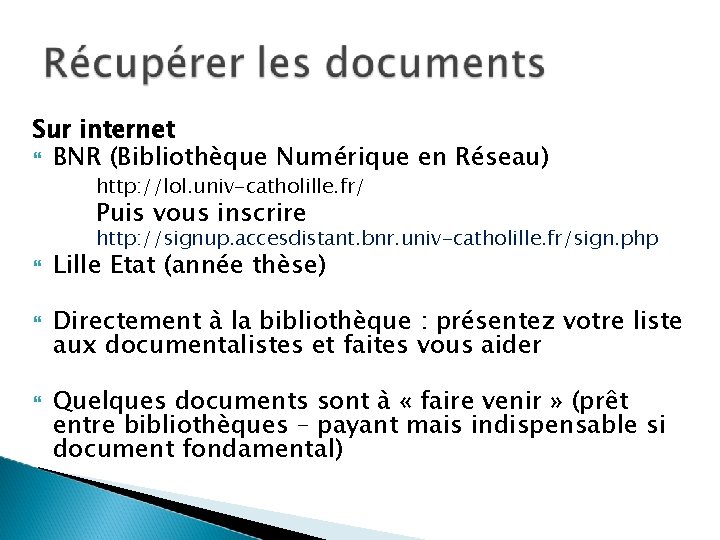 Sur internet BNR (Bibliothèque Numérique en Réseau) http: //lol. univ-catholille. fr/ Puis vous inscrire Sur internet BNR (Bibliothèque Numérique en Réseau) http: //lol. univ-catholille. fr/ Puis vous inscrire