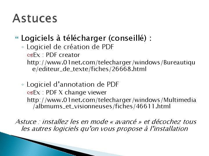 Logiciels à télécharger (conseillé) : ◦ Logiciel de création de PDF Ex : Logiciels à télécharger (conseillé) : ◦ Logiciel de création de PDF Ex :