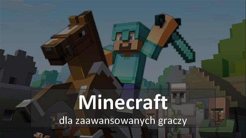 Minecraft dla zaawansowanych graczy 