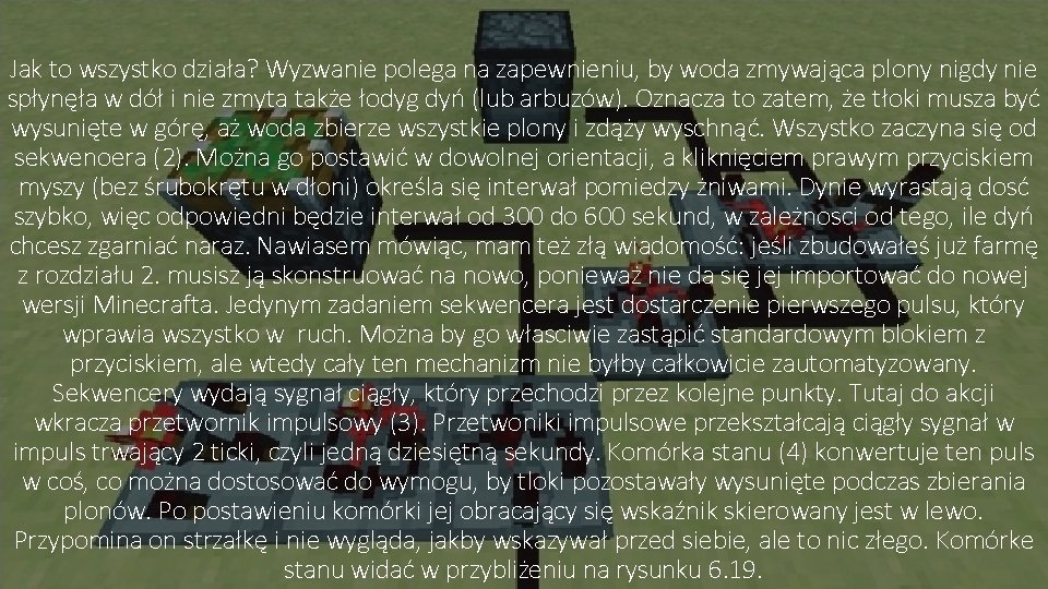 Jak to wszystko działa? Wyzwanie polega na zapewnieniu, by woda zmywająca plony nigdy nie