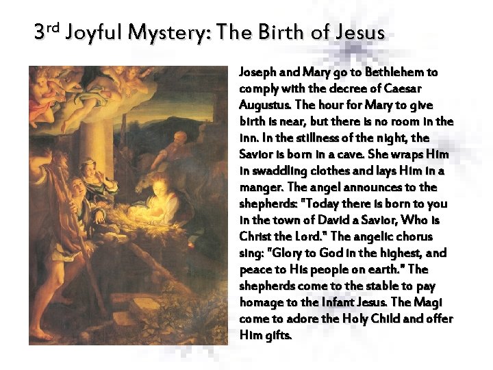 3 rd Joyful Mystery: The Birth of Jesus Joseph and Mary go to Bethlehem
