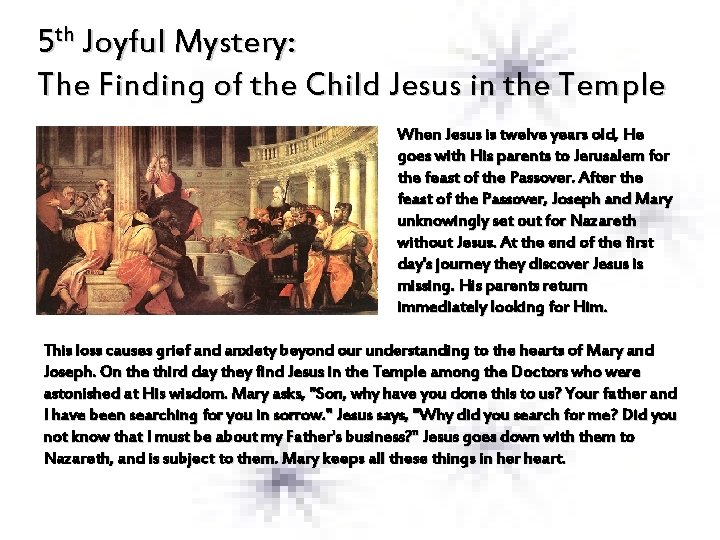 5 th Joyful Mystery: The Finding of the Child Jesus in the Temple When
